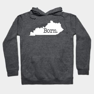 Kentucky Born KY Hoodie